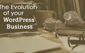 The Evolution of Your WordPress Business